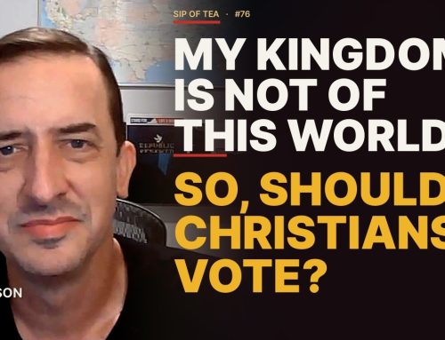 Video: My Kingdom Is Not of This World. So Should Christians Vote?